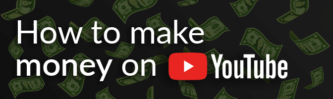 How to make money on YouTube